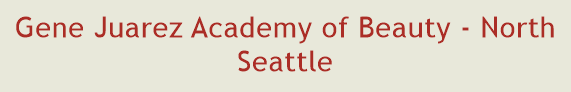 Gene Juarez Academy of Beauty - North Seattle